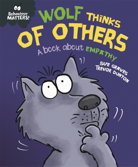 Behaviour Matters: Wolf Thinks of Others - A book about empat... - 9781445179971 - Image 5