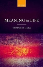 Meaning in Life 9780199599318 by Metz, Thaddeus