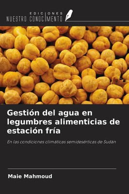 Maie Mahmoud | Gestión del agua en legumbres alimenticias de estación fría