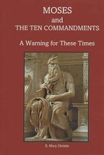 Moses and the Ten Commandments: A Warning for These Times