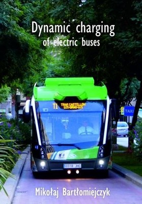 Mikołaj Bartłomiejczy Dynamic charging of electric buse (Paperback) (UK IMPORT)