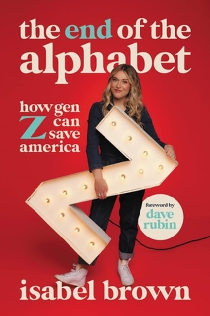 The End of the Alphabet: How Gen Z Can Save America. Brown New.#.# - Image 4