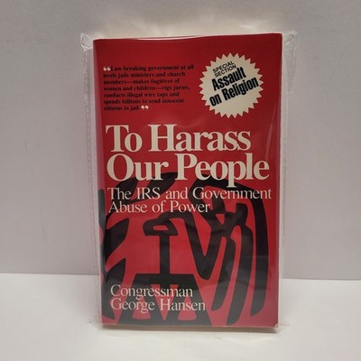 VTG To Harass Our People George Hansen IRS Government Abuse of Power 1984 Book