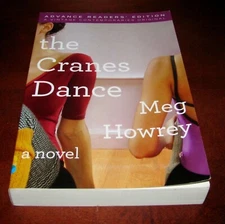 Cranes Dance ARC by Meg Howrey Uncorrected Proof First Edition Ballet Fiction
