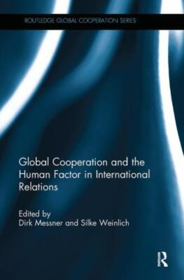 Global Cooperation and the Human Factor in International Relations, Paperback...