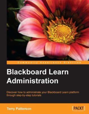Blackboard Learn Administration by Patterson, Terry L.