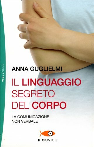 Il linguaggio segreto del corpo. La comunicazione non verbale [Paperback] [Mar 1 - Immagine 2