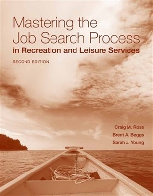 Mastering the Job Search Process in Recreation and Leisure Services, Paperbac...