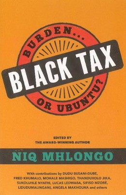 Black Tax: Burden or Ubuntu? by Niq Mhlongo (English) Paperback Book