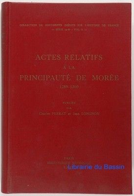 Urkunden über das Fürstentum Morée 1289-1300 Ch. Perrat Jean Longnon 1967