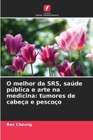 O Melhor Da Srs, SaúDe PúBlica E Arte Na Medicina: Tumores De CabeçA E PescoçO R
