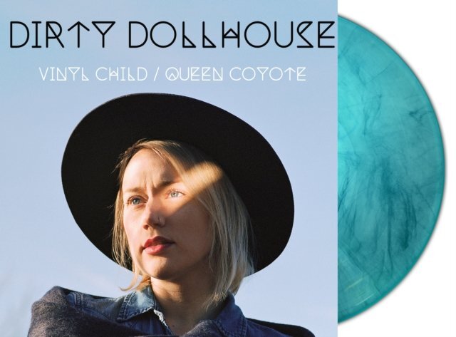 Dirty Dollhouse - Vinyl Child / Queen Coyote (turquoise Marble Vinyl) - 2 Vinili