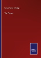 The Poems Samuel Taylor Coleridge