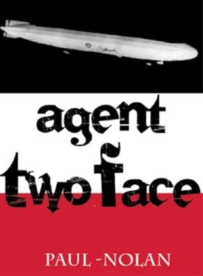 Agent Two Face by Paul Nolan (2016, Trade Paperback)