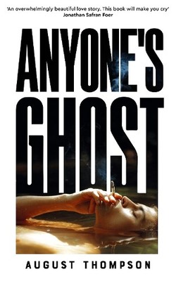 August Thompson Anyone's Ghost (Hardback) (UK IMPORT)