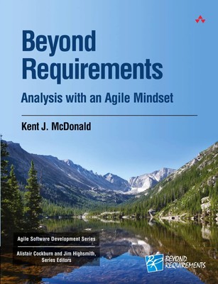 Beyond Requirements: Analysis with an Agile Mindset | Kent McDonald (u. a.)