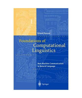 Foundations of Computational Linguistics: Man-Machine Communication in Natural L
