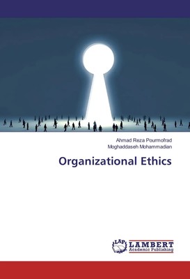 Organizational Ethics Ahmad Reza Pourmofrad (u. a.) Taschenbuch 88 S. Englisch