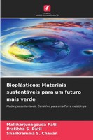 Mallikarjunagouda Patil (U. A.) | BiopláSticos: Materiais SustentáVeis Para...