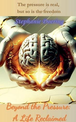 #ad #ad Beyond the Pressure: A Life Reclaimed by Stephanie Doering Paperback Book AU $16.66