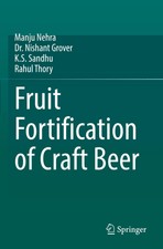 Fruit Fortification of Craft Beer | Manju Neh...