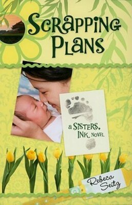 Scrapping Plans by Rebeca Seitz: New