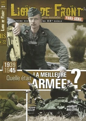 LIGNE DE FRONT  HS N°22 1939-1945 QUELLE ETAIT LA MEILLEUR ARMEE ? - Photo 1/3