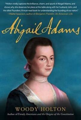 Abigail Adams - Hardcover By Holton, Woody - ACCEPTABLE