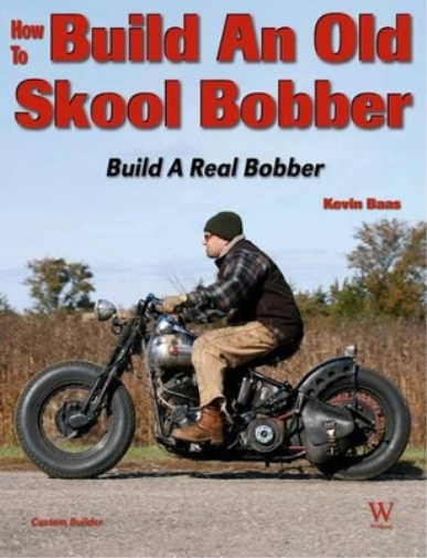 Kevin Baas How to Build an Old Skool Bobber (Tascabile)
