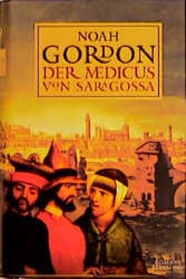 Der Medicus von Saragossa: Roman. Aus d. Amerikan. v. Klaus Berr. Roman Go 79628