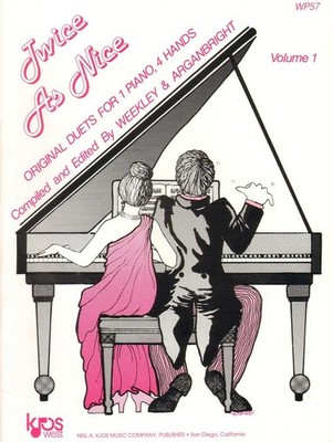 Twice as Nice Volume 1 (piano duet), N Arganbright, D Weekley, Piano duet