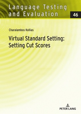 Virtual Standard Setting: Setting Cut Scores Charalambos Kollias