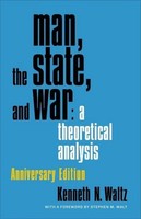 Man, The State, And War: A Theoretical Analysis Kenneth N. Waltz