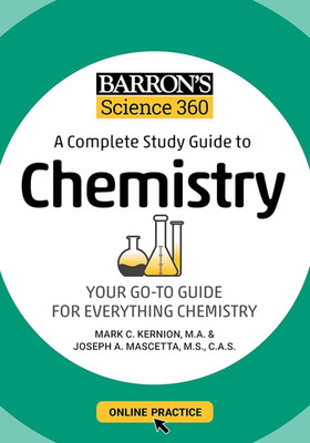 Barron's Science 360: A Complete Study Guide to Chemistry with Online Practice (