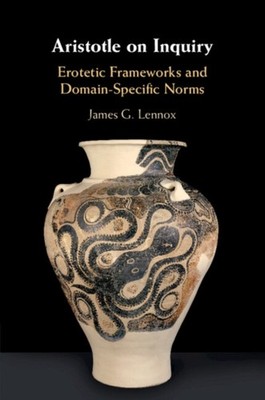 ARISTOTLE ON INQUIRY by James G. University of Pittsburgh Lennox Paperback