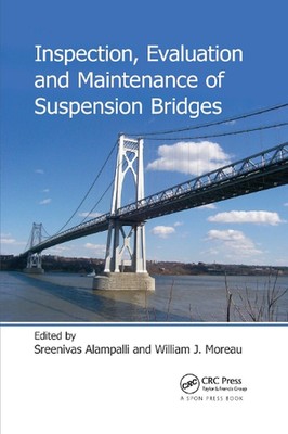 Inspection, Evaluation and Maintenance of Suspension Bridges by Sreenivas Alampa