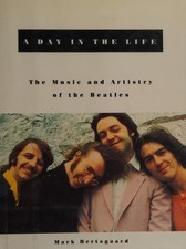 A Day in the Life : The Music and Artistry of the Beatles Mark He
