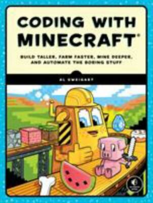 Coding with Minecraft : Build Taller, Farm Faster,