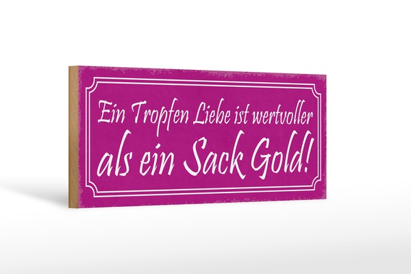 Holzschild Spruch 27X10Cm Ein Tropfen Liebe Wertvoller Als Schild Wooden Sign-image