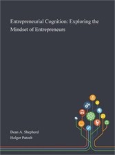 Entrepreneurial Cognition: Exploring the Mindset of Entrepreneurs (Hardback or C