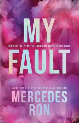 My Fault (Deluxe Edition) The Beloved YA Enemies to Lovers Forbidden Romance ...