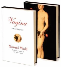 Vagina: A New Biography by Wolf, Naomi
