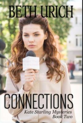 Connections: Kate Starling Mysteries Book Two by Urich, Beth