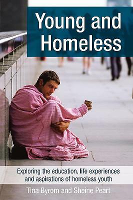 Young and Homeless: Exploring the Education, Life Experiences, and Aspirations 