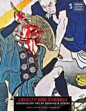 Cruelty and Carnage: Superviolent Art by Yoshiiku & Others by Jack Hunter (Engli