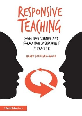 Responsive Teaching: Cognitive Scie..., Fletcher-Wood, 