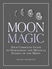 Moon Magic: Your Complete Guide to Harnessing the My... | Buch | Zustand wie neu