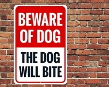 Beware Of Dog The Dog Will Bite Warning Sign Aluminum Metal 8"x12"