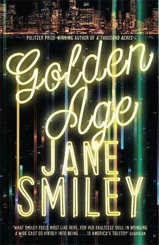 Golden Age: The Last Hundred Years Trilogy 3 - Smiley, Jane