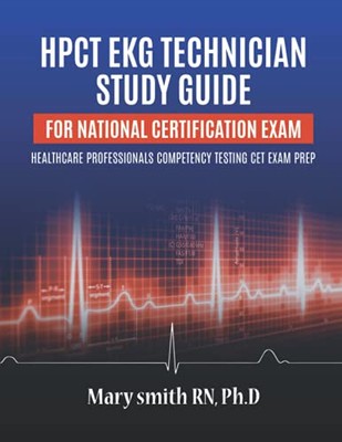 HPCT EKG Technician Study Guide for National Certification: Healt